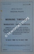 Working Timetable of Mandatory Train Services - Section PB - Swindon, Lavington & Taunton; Bathampton, Salisbury & Weymouth; Barnt Green, Bristol; Hartlebury, Worcester & Hereford, 12 May 1980 to 10 May 1981 by British Railways Western Region